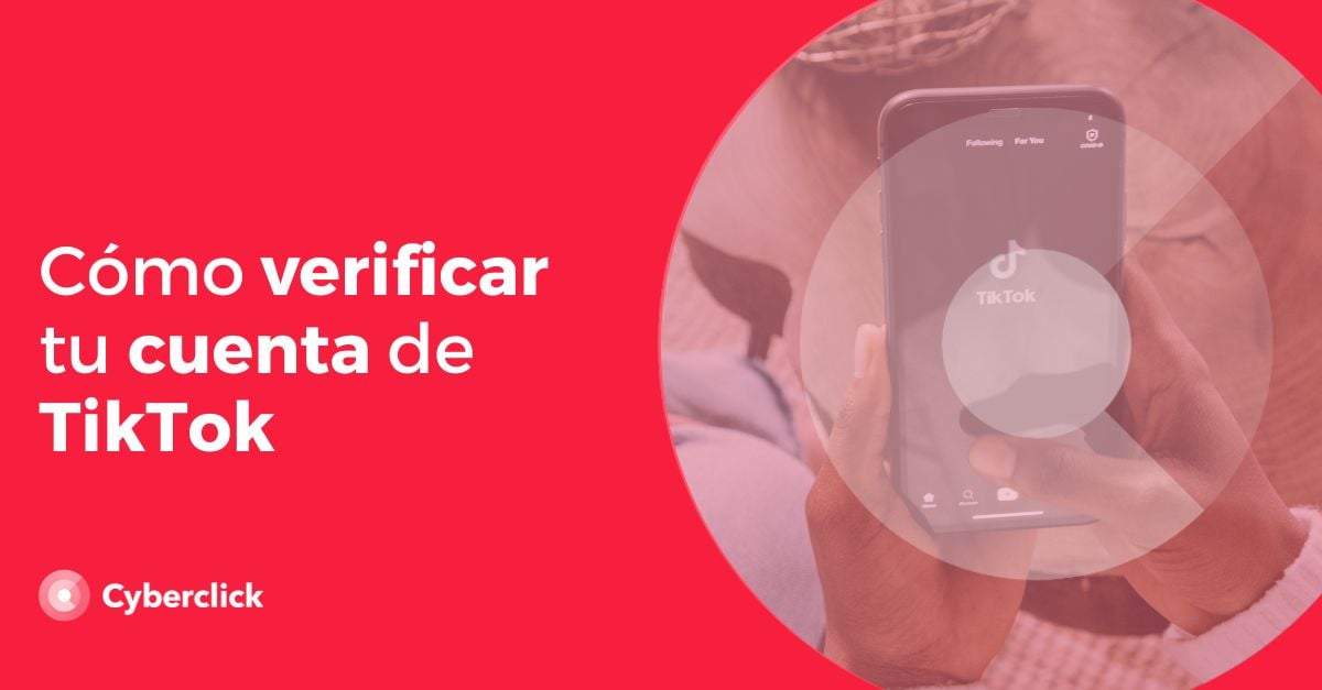 Cómo verificar tu cuenta de TikTok